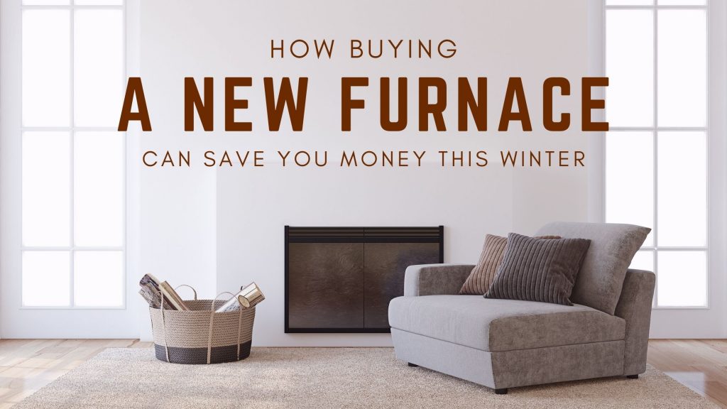 a new furnace can save you money