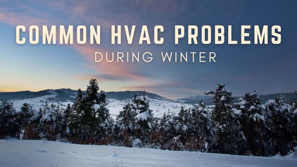 5 Common HVAC Problems During Winter