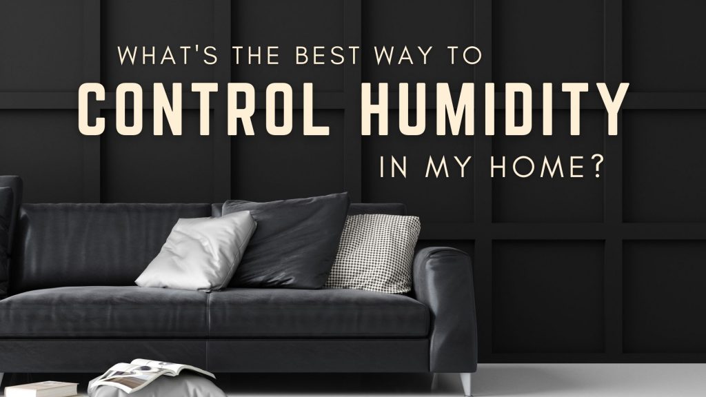 Control Humidity In My Home