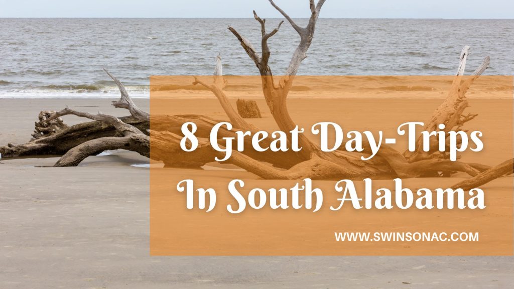 Day Trips in the South Alabama Area