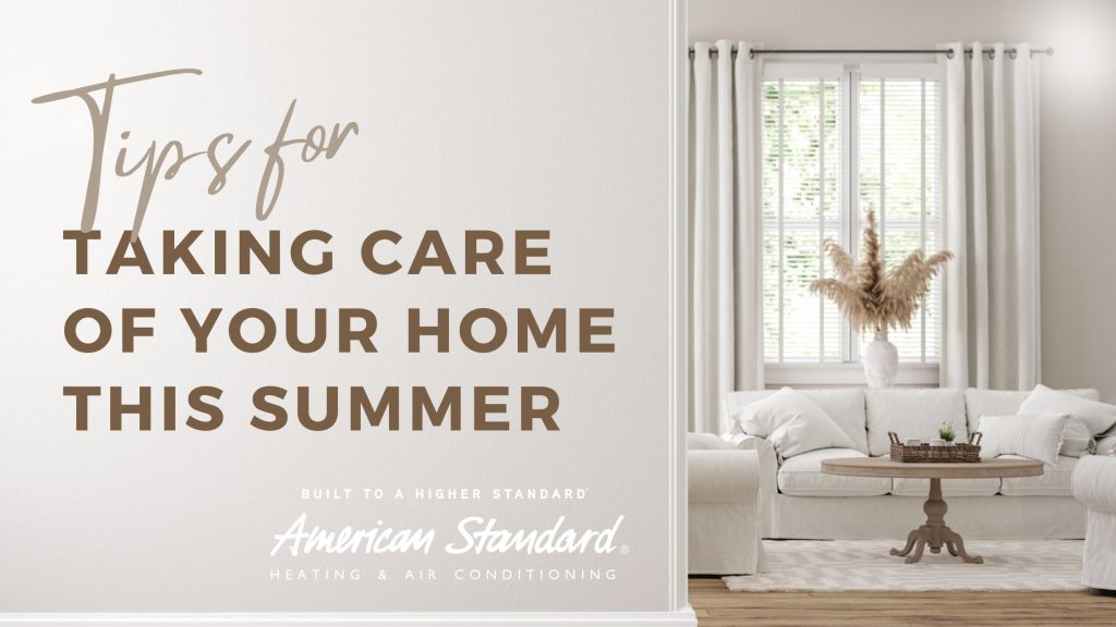 Tips for Taking Care of Your Home This Summer