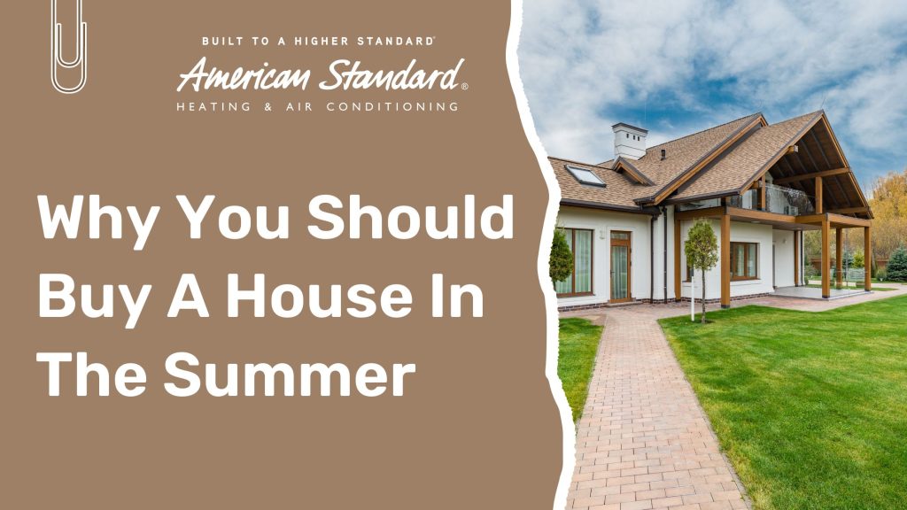Why You Should Buy A House In The Summer