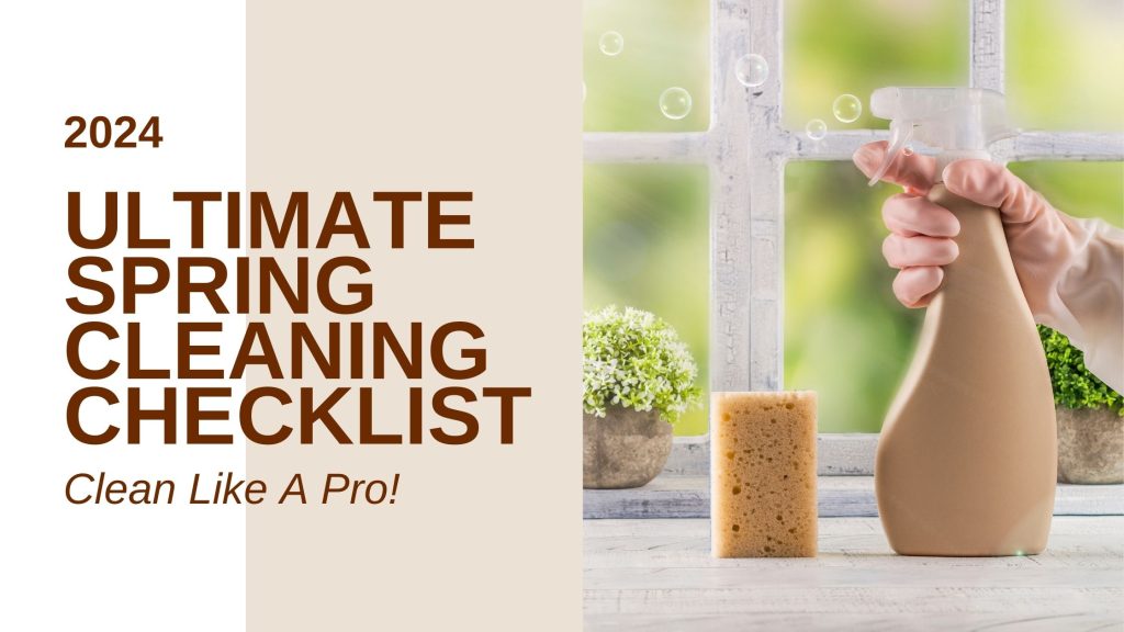 2024 Ultimate Spring Cleaning Checklist - Clean Like A Pro!