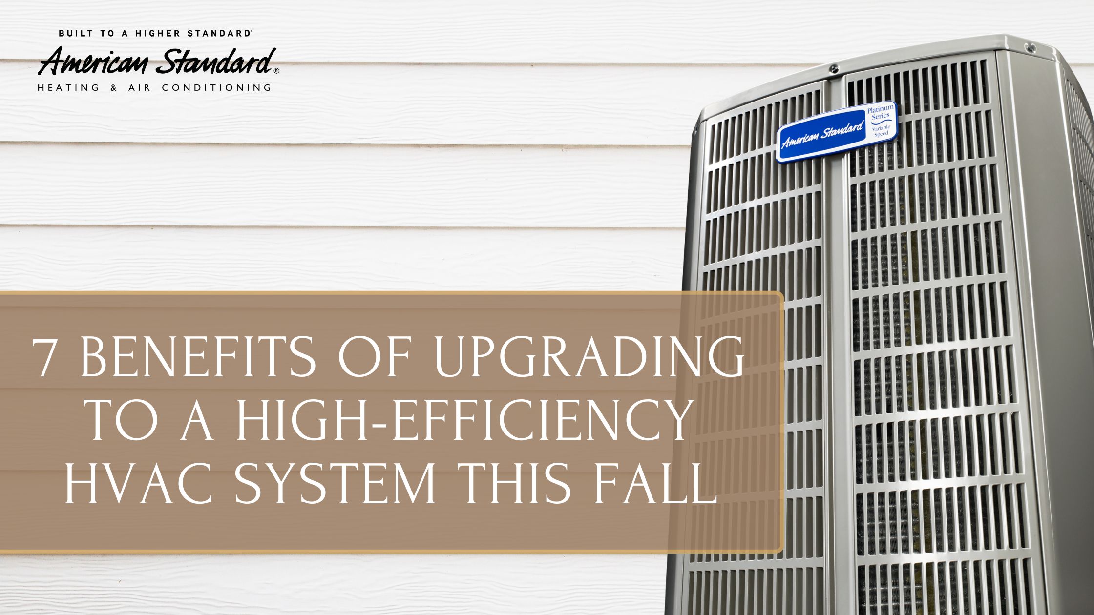 7 Benefits of Upgrading to a High-Efficiency HVAC System This Fall