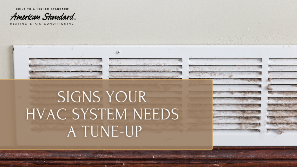 10 Clear Signs Your HVAC System Needs a Tune-Up ASAP