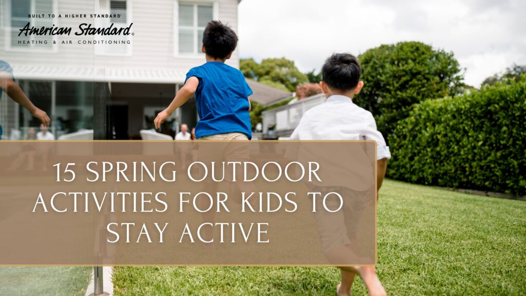 15 Spring Outdoor Activities for Kids to Stay Active | #1 AC Repair
