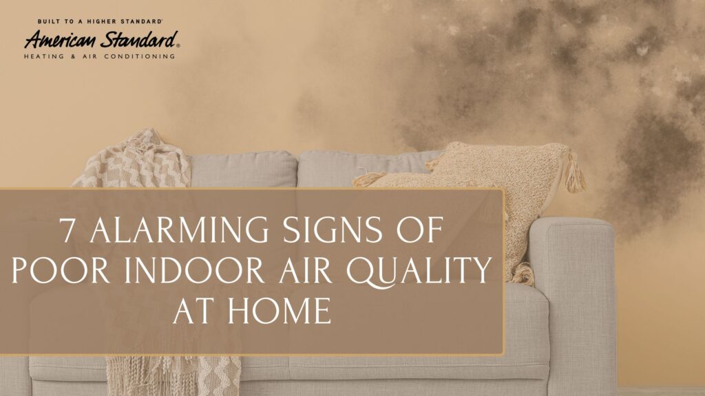 7 Alarming Signs of Poor Indoor Air Quality at Home
