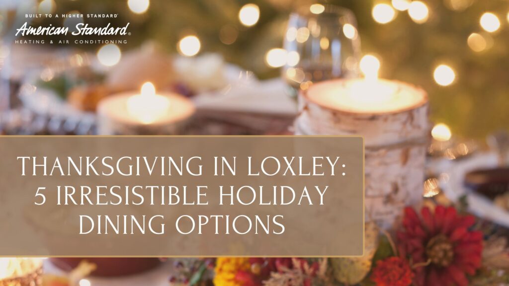 Thanksgiving in Loxley: 5 Irresistible Holiday Dining Options