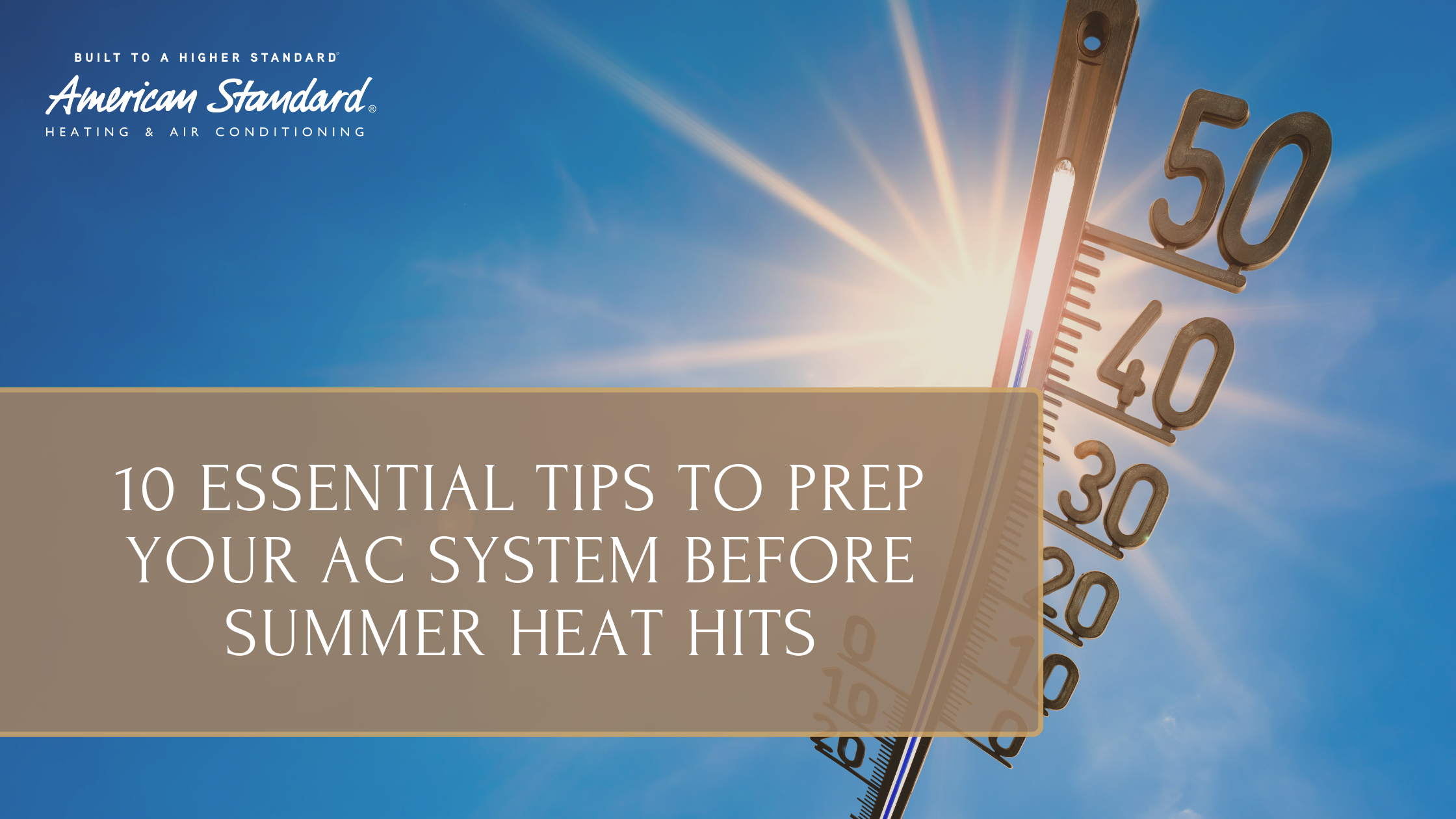 10 Essential Tips to Prep Your AC System Before Summer Heat Hits