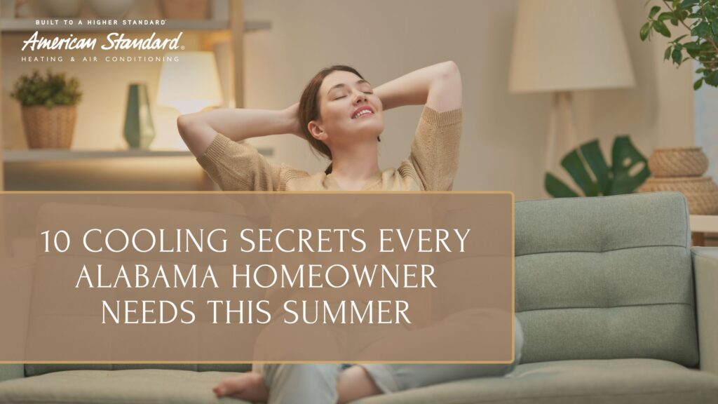 10 Cooling Secrets Every Alabama Homeowner Needs This Summer