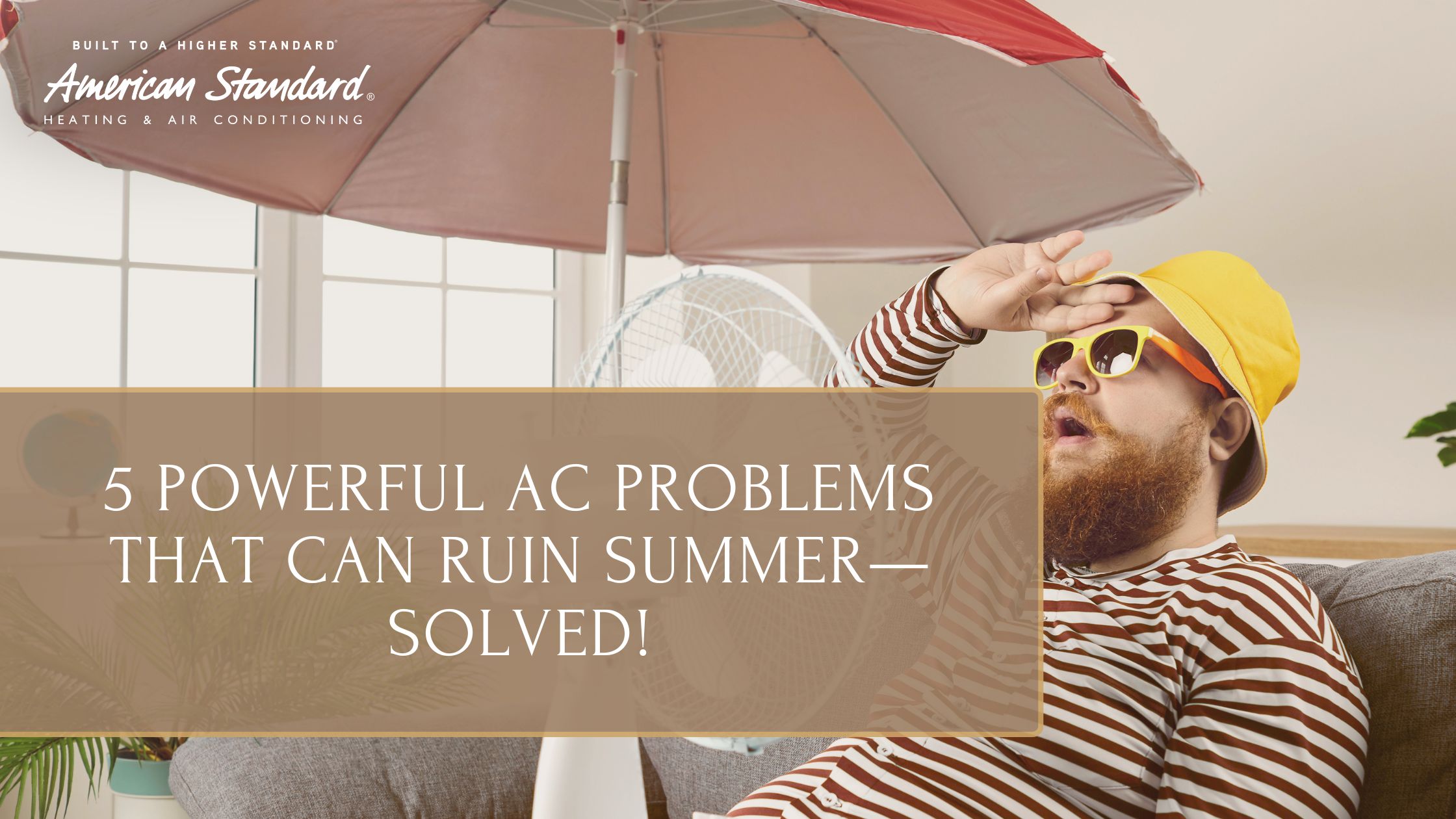 5 Powerful AC Problems That Can Ruin Summer—Solved!