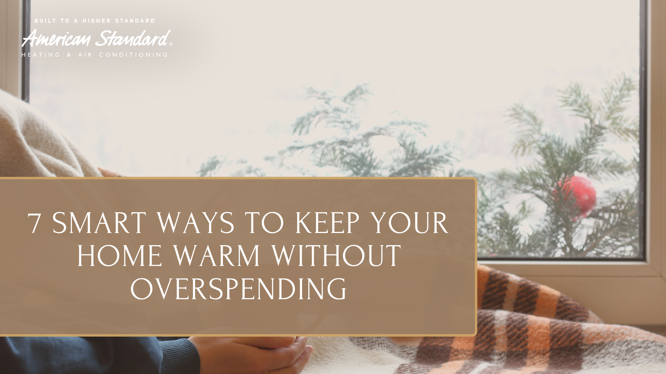 7 Smart Ways to Keep Your Home Warm Without Overspending